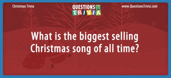 Question What Is The Biggest Selling Christmas Song Of All Time 