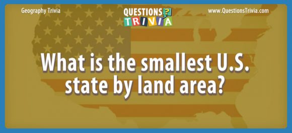 question-what-is-the-smallest-u-s-state-by-land-area