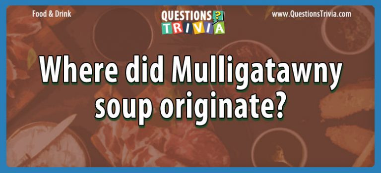 question-where-did-mulligatawny-soup-originate