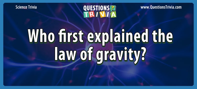 question-who-first-explained-the-law-of-gravity