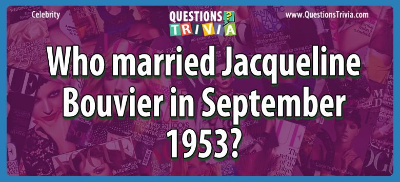 Who married jacqueline bouvier in september 1953?