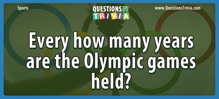 Question – Every How Many Years Are The Olympic Games Held?